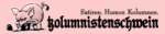 _Kolumnistenschwein – Satire vom Feinsten