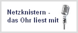 Netzknistern - Das Ohr liest mit